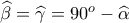 \widehat{\beta }=\widehat{\gamma }=90^o-\widehat{\alpha }