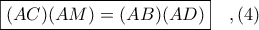 \boxed{(AC)(AM) = (AB)(AD)}\ \ \ ,(4)