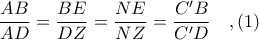 \displaystyle \frac{AB}{AD} = \frac{BE}{DZ} = \frac{NE}{NZ} = \frac{C'B}{C'D}\ \ \ ,(1)