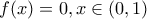 f(x)=0,x\in (0,1)