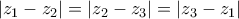 |z_1-z_2|=|z_2-z_3|=|z_3-z_1|