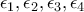 \epsilon_1,\epsilon_2,\epsilon_3,\epsilon_4