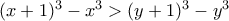 (x+1)^3-x^3>(y+1)^3-y^3