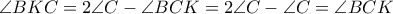 \angle BKC=2\angle C-\angle BCK=2\angle C-\angle C=\angle BCK