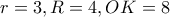 r=3 , R=4 , OK=8