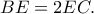 BE=2EC.