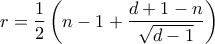 \displaystyle{ r = \frac{1}{2}\left(n-1 + \frac{d+1-n}{\sqrt{d-1}} \right)}