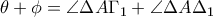 \theta+\phi=\angle{\Delta A \Gamma_1}+\angle{\Delta A \Delta_1}