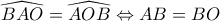 \widehat{BAO}=\widehat{AOB} \Leftrightarrow AB=BO