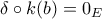\delta \circ k(b) = 0_E