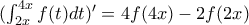 (\int_{2x}^{4x} f(t)dt)' =4f(4x)-2f(2x)