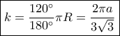\boxed{k = \frac{{120^\circ }}{{180^\circ }}\pi R = \frac{{2\pi a}}{{3\sqrt 3 }}}