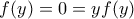 f(y)=0 =yf(y)