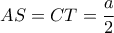 AS=CT=\dfrac{a}{2}