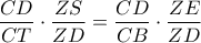 \displaystyle \frac{CD}{CT}\cdot \frac{ZS}{ZD} = \frac{CD}{CB}\cdot \frac{ZE}{ZD}