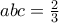 abc=\frac{2}{3}