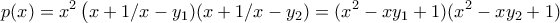 \displaystyle{ p(x) = x^2\left( x+1/x - y_1)(x+1/x - y_2) = (x^2 - xy_1 +1)(x^2 - xy_2 + 1) }