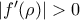 \left|{f^{\prime}({\rho})}\right|>0