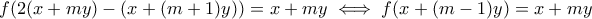 f(2(x+my)-(x+(m+1)y))=x+my \iff f(x+(m-1)y)=x+my