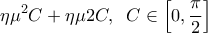  \displaystyle \eta {\mu ^2}C + \eta \mu 2C,\;\;C \in \left[ {0,\frac{\pi }{2}} \right]