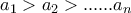  a_{1}>a_{2}>......a_{n}