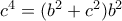 c^4=(b^2+c^2)b^2 