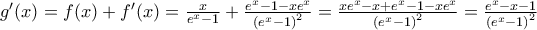 {g}'(x)=f(x)+{f}'(x)=\frac{x}{{{e}^{x}}-1}+\frac{{{e}^{x}}-1-x{{e}^{x}}}{{{({{e}^{x}}-1)}^{2}}}=\frac{x{{e}^{x}}-x+{{e}^{x}}-1-x{{e}^{x}}}{{{({{e}^{x}}-1)}^{2}}}=\frac{{{e}^{x}}-x-1}{{{({{e}^{x}}-1)}^{2}}}