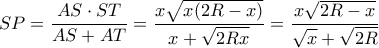 SP=\dfrac {AS\cdot ST}{AS+AT}= \dfrac {x \sqrt {x(2R-x)}}{x+ \sqrt {2Rx}}= \dfrac {x \sqrt {2R-x}}{\sqrt x+ \sqrt {2R}}