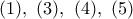 (1),\ (3),\ (4),\ (5)