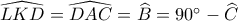 \widehat{LKD}=\widehat{DAC}=\widehat{B}=90^\circ-\widehat{C}