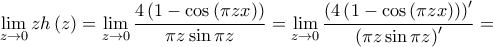 \displaystyle \lim_{z\rightarrow 0} zh\left(z \right)=\lim_{z\rightarrow 0}\frac{4\left(1-\cos\left(\pi zx \right) \right)}{\pi z \sin \pi z}=\lim_{z\rightarrow 0}\frac{\left( 4\left(1-\cos\left(\pi zx \right) \right)\right)'}{\left(\pi z \sin \pi z \right)'}=