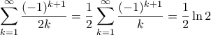 \displaystyle{ \sum _{k=1} ^{\infty}  \dfrac {(-1)^{k+1}}{2k} = \dfrac {1}{2}\sum _{k=1} ^{\infty}  \dfrac {(-1)^{k+1}}{k}= \dfrac {1}{2}\ln 2}