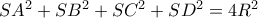 SA^2+SB^2+SC^2+SD^2=4R^2