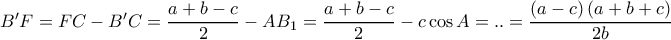 B'F=FC-B'C=\dfrac{a+b-c}{2}-AB_1=\dfrac{a+b-c}{2}-c\cos A=..=\dfrac{\left ( a-c \right )\left ( a+b+c \right )}{2b}
