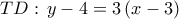 TD:\,y - 4 = 3\left( {x - 3} \right)