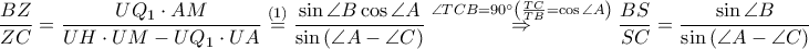 \displaystyle \frac{BZ}{ZC}=\frac{UQ_1 \cdot AM}{UH \cdot UM-UQ_1\cdot UA}\overset{\left ( 1 \right )}=\frac{\sin \angle B\cos \angle A}{\sin \left ( \angle A-\angle C \right )}\overset{\angle TCB=90^\circ\left ( \frac{TC}{TB}=\cos \angle A \right )}\Rightarrow \frac{BS}{SC}=\frac{\sin \angle B}{\sin \left ( \angle A-\angle C \right )}