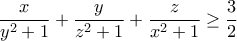 \dfrac{x}{y^{2}+1}+\dfrac{y}{z^{2}+1}+\dfrac{z}{x^{2}+1}\geq \dfrac{3}{2}