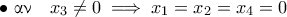 \displaystyle{ \bullet \textnormal{ \gr &alpha;&nu;} \quad x_3 \neq 0 \implies x_1=x_2=x_4=0 }