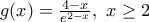 g(x)=\frac{4-x}{{{e}^{2-x}}},\,\,x\ge 2