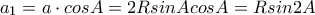 a_{1}=a\cdot cosA=2RsinAcosA=Rsin2A