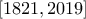 \left [ 1821,2019 \right ]