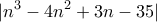 \displaystyle{|n^3 &minus;4n^2 + 3n&minus;35|}