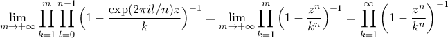 \displaystyle{\lim_{m \to +\infty} \prod_{k=1}^{m} \prod_{l=0}^{n-1}  \Big(1- \frac{\exp(2 \pi i l/n)z}{k} \Big)^{-1} = \lim_{m \to +\infty} \prod_{k=1}^{m} \Big( 1- \frac{z^{n}}{k^{n}} \Big) ^{-1} = \prod_{k=1}^{\infty} \left(1 - \frac{z^{n}}{k^{n}} \right)^{-1}}