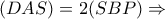 (DAS)=2(SBP) \Rightarrow