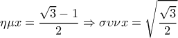  \displaystyle \eta \mu x = \frac{{\sqrt 3  - 1}}{2} \Rightarrow \sigma \upsilon \nu x = \sqrt {\frac{{\sqrt 3 }}{2}} 