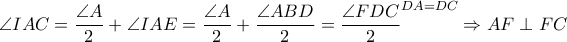 \displaystyle \angle IAC=\frac{\angle A}{2}+\angle IAE=\frac{\angle A}{2}+\frac{\angle ABD}{2}=\frac{\angle FDC}{2}^{DA=DC}\Rightarrow AF\perp FC
