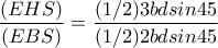 \dfrac{(EHS)}{(EBS)}=\dfrac{(1/2)3bdsin45}{(1/2)2bdsin45}
