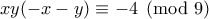 xy(-x-y)\equiv -4\pmod{9}