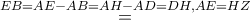 \mathop  = \limits^{EB = AE - AB = AH - AD = DH,AE = HZ}