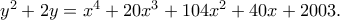y^2 + 2y = x^4 + 20x^3 + 104x^2 + 40x + 2003.